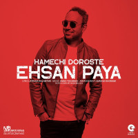 Ehsan Paya - Hamechi Doroste