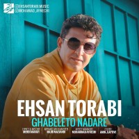 Ehsan Torabi - Ghabeleto Nadare