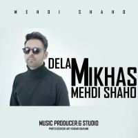 Mehdi Shaho - Delam Mikhast