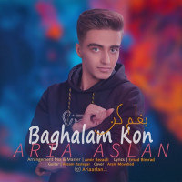 Aria Aslan - Baghalam Kon