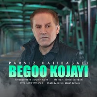 Parviz Babaei - Begoo Kojaei