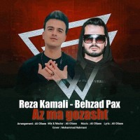 Reza Kamali Ft Behzad Pax - Az Ma Gozasht