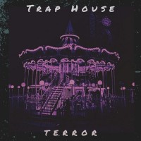 Terror - Trap House