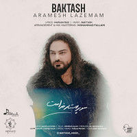 Baktash - Aramesh Lazemam