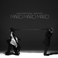 Milad Derakhshani & Amir Azimi - Maro Maro Maro