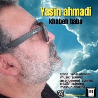 Yasin Ahmadi - Khabeh Baba
