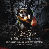 Hamid Rakhshandeh - Chi Shod