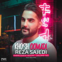 Reza Sajedi - Khosh Oomadi