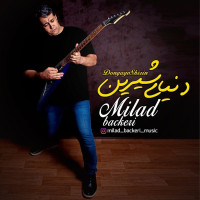 Milad Backeri - Donyaye Shirin
