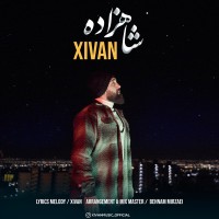Xivan - Shahzadeh