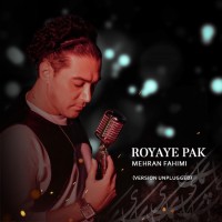 Mehran Fahimi - Royaye Pak ( Unplugged Version )