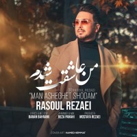 Rasoul Rezaei - Man Asheghet Shodam