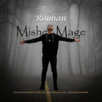 Rouhan - Mishe Mage