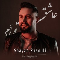 Shayan Rasouli - Asheghe Toam