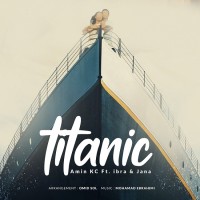 Amin Kc Ft Ibra & Jana - Titanic