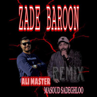 Masoud Sadeghloo - Zade Baroon ( Ali Master Remix )