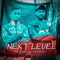 Melano & OverRap - Next Level