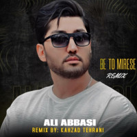 Ali Abbasi - Be To Mirese ( Kahzad Tehrani Remix )