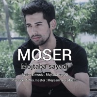 Mojtaba Sayadi - Moser