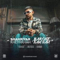 Shahriyar Kheyrkhah - Barone Nam Nam