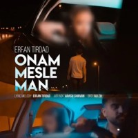 Erfan Tirdad - Onam Mesle Man