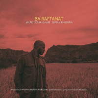 Milad Derakhshani - Ba Raftanat