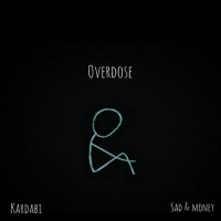 Sad & Money - Overdose