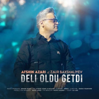 Afshin Azari Ft Zaur Baxshaliyev - Deli Oldu Getdi