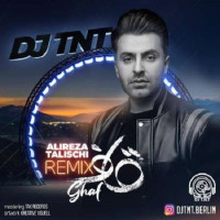 Alireza Talischi - Ghaf ( Dj TNT Remix )