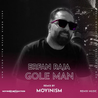 Erfan Raja - Gole Man ( Moyinism Remix )
