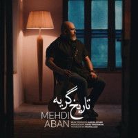 Mehdi Aban - Tarikhe Geryeh