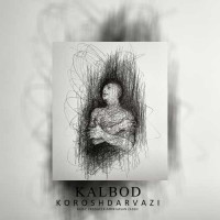 Korosh Darvazi - Kalbod