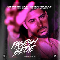 Shahriyar Kheyrkhah - Pasesh Bede