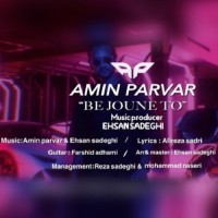 Amin Parvar - Be Joune To