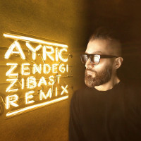 Ayric - Zendegi Zibast ( Remix )