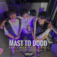 Babi & Mamareza & Radi - Mast To Dood