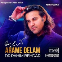 Dr Rahim Behdar - Arame Delam