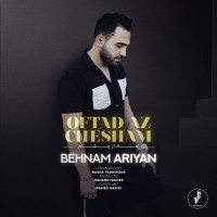 Behnam Ariyan - Oftad Az Chesham