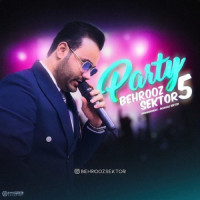 Behrooz Sektor - Party 5