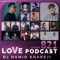 Dj Hamid Khareji - Love Podcast 821