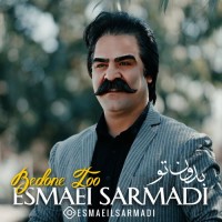 Esmaeil Sarmadi - Bedoon To