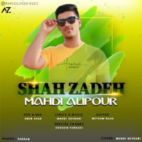 Mahdi Alipour - Shah Zadeh