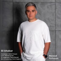Masoud Farhoush - Bi Khabar
