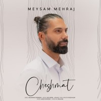 Meysam Mehraj - Cheshmat