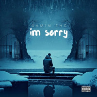 Samim THC - Im Sorry