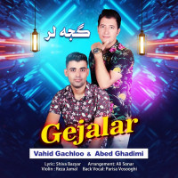 Vahid Gachloo & Abed Ghadimy - Gejalar