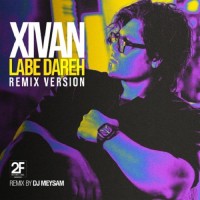 Xivan - Labe Dareh ( Dj Meysam Remix )