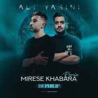 Ali Yasini - Mirese Khabara ( Dj Philip Remix )