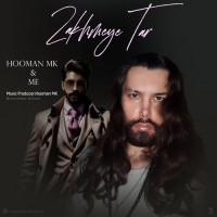 Hooman MK & ME - Zakhmeye Tar