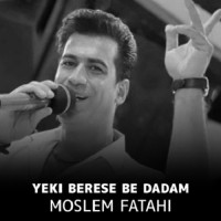 Moslem Fatahi - Yeki Berese Be Dadam